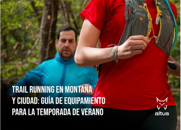 Trail running en montaña y ciudad: guía de equipamiento para la temporada de verano